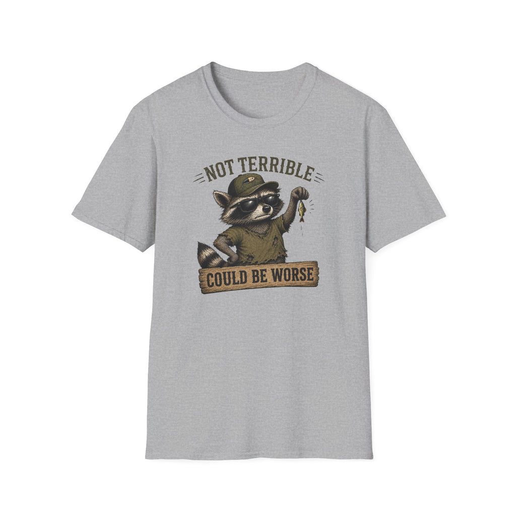 Could Be Worse T-Shirt