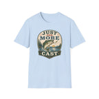Just One More Cast T-Shirt