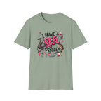 I Have A Reel Problem T-Shirt