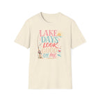Lake Days Look Good on Me T-Shirt