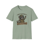 Could Be Worse T-Shirt