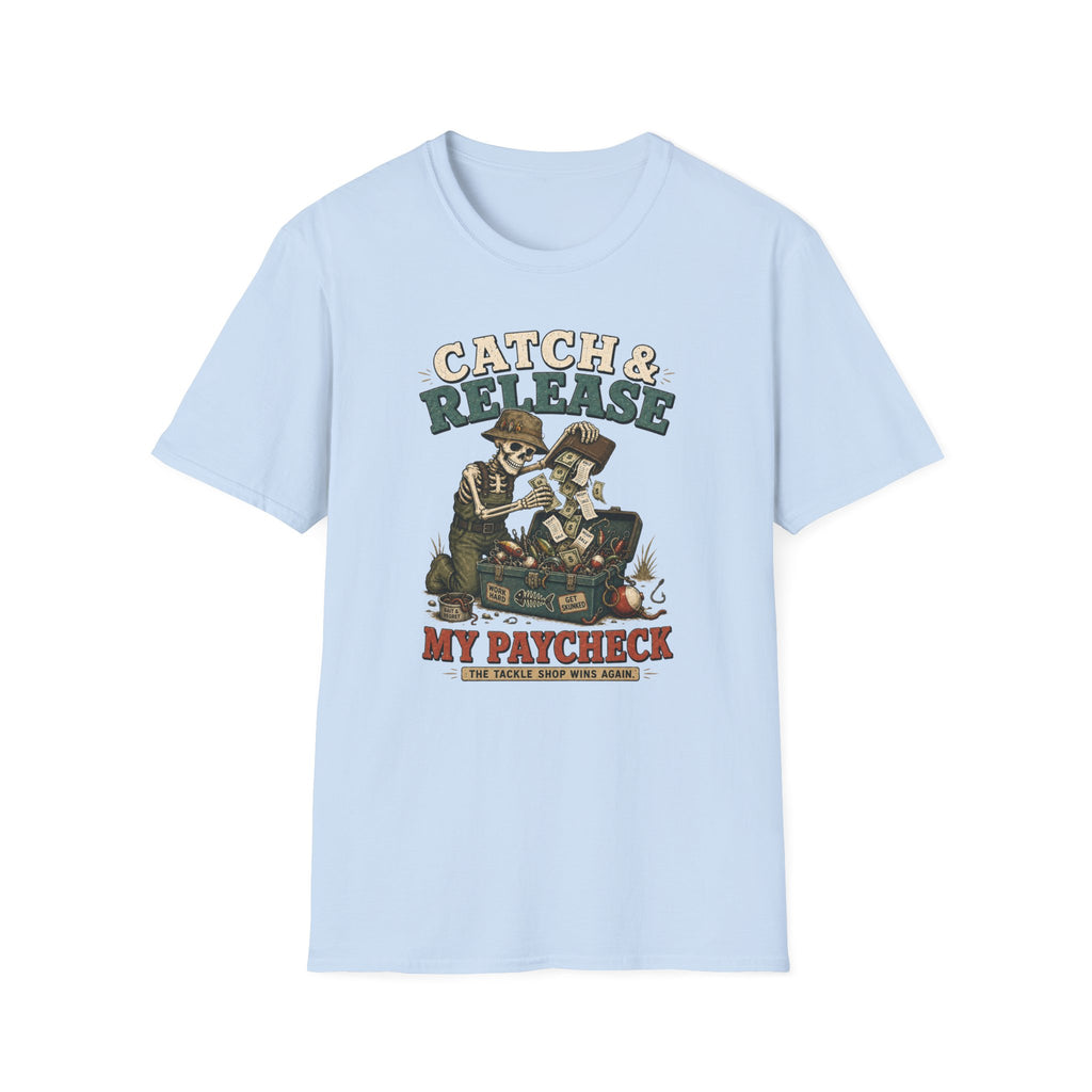 Catch & Release My Paycheck T-Shirt
