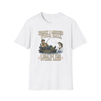 Sorry I Missed Your Call T-Shirt