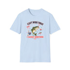 Can't Work Today T-Shirt
