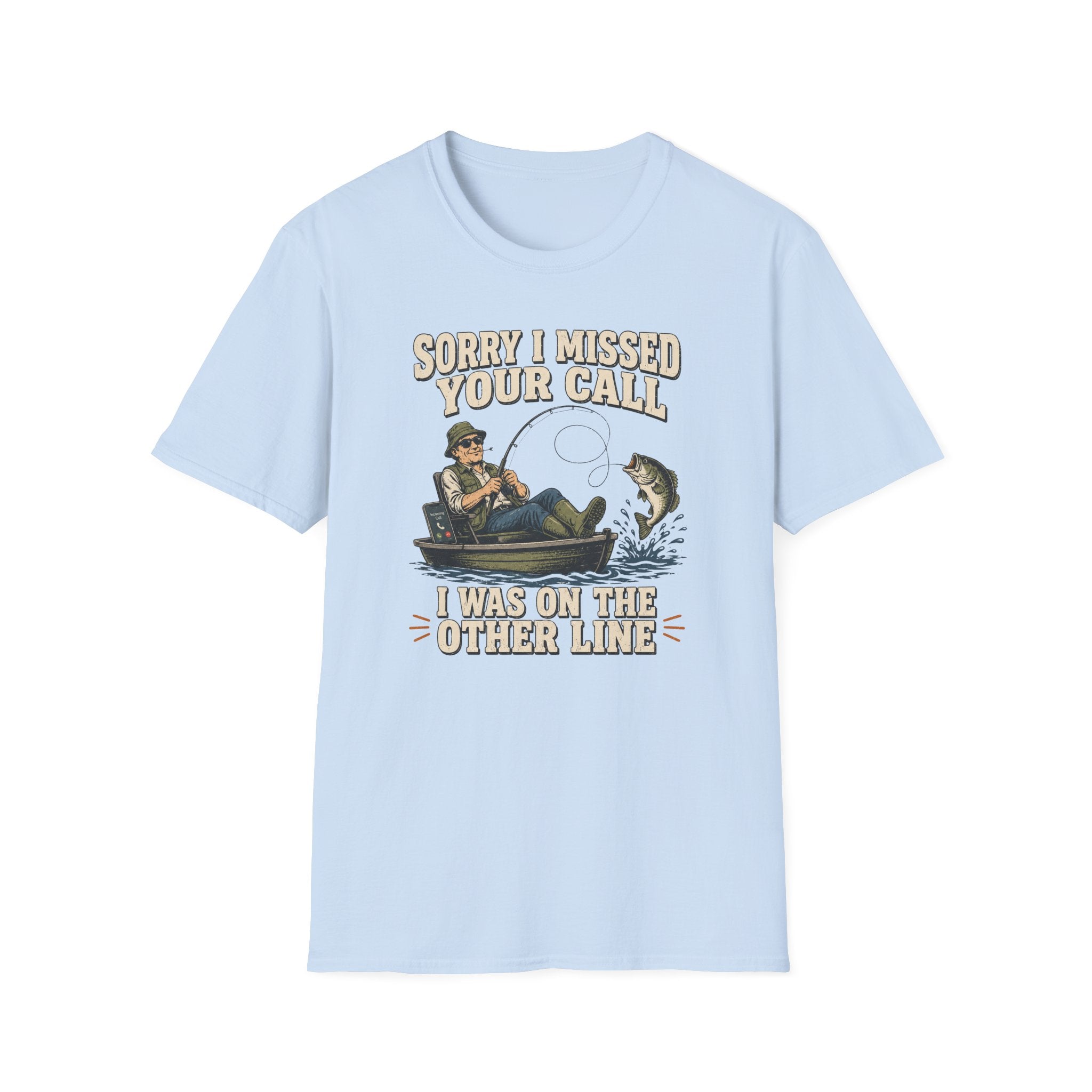Sorry I Missed Your Call T-Shirt
