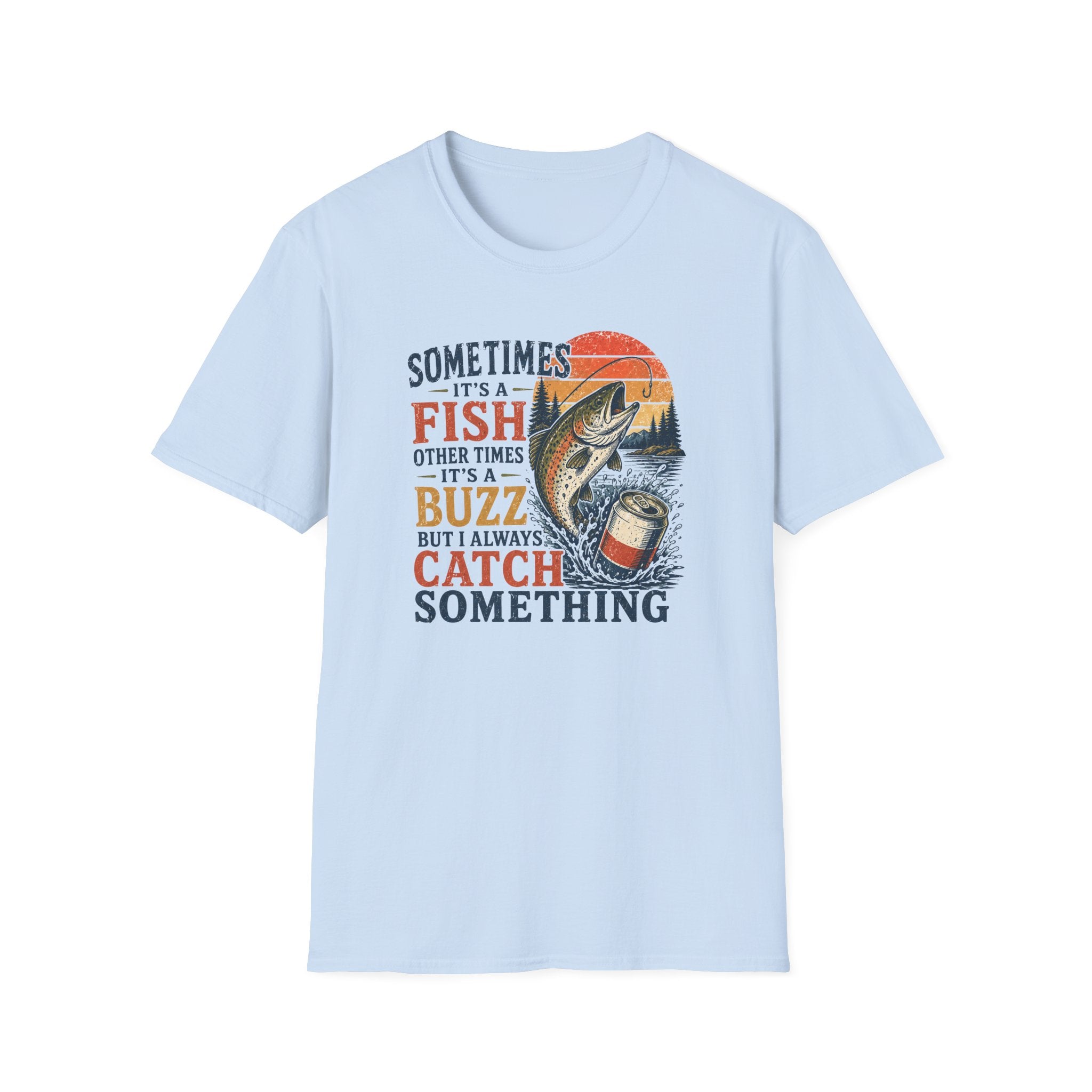 Always Catch Something T-Shirt