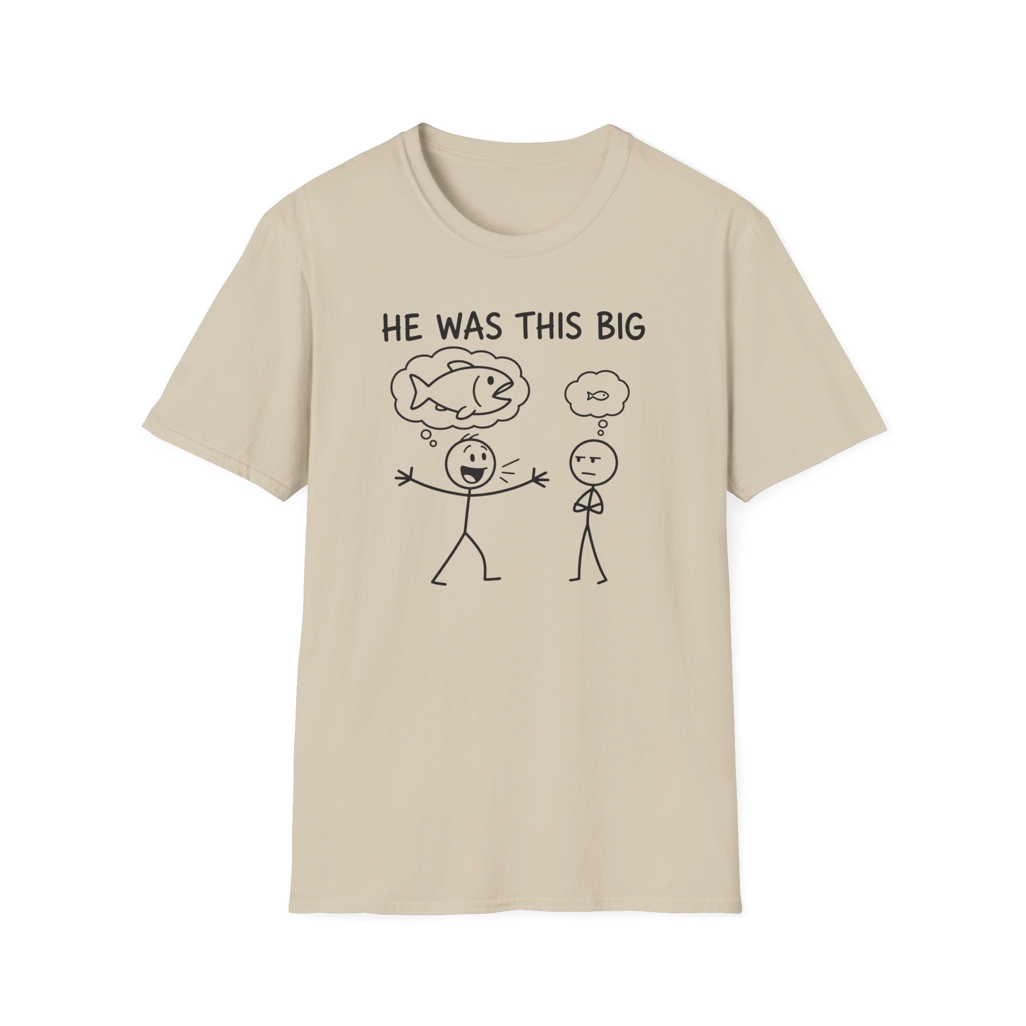 He Was This Big T-Shirt