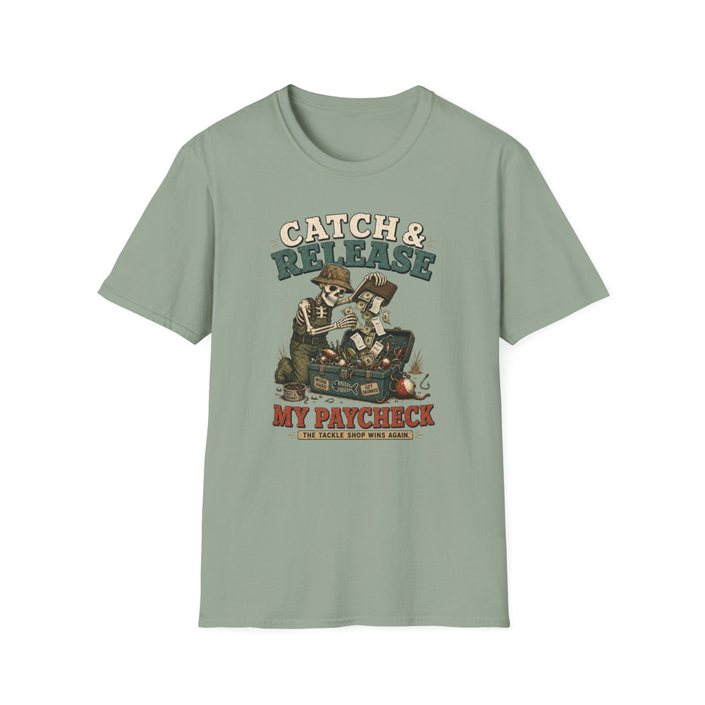 Catch & Release My Paycheck T-Shirt