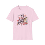 We Fish Like You Only Prettier T-Shirt