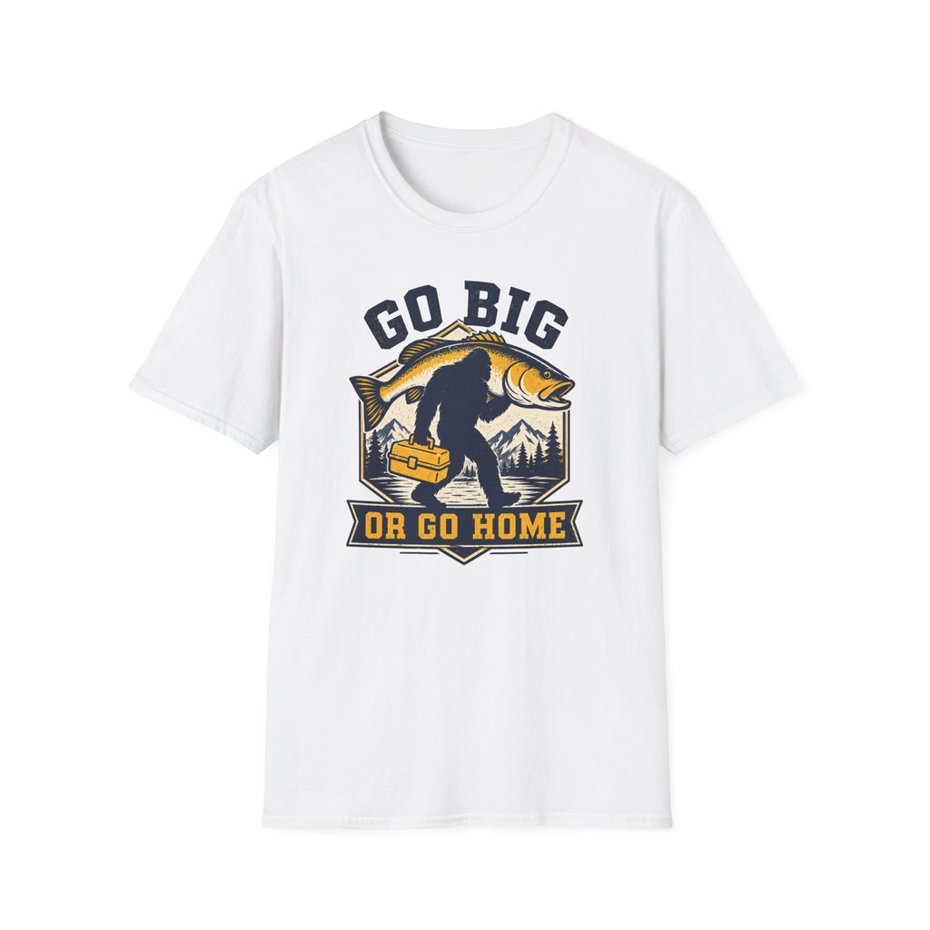 Go Big or Go Home T-Shirt