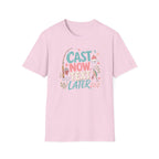 Cast Now Text Later T-Shirt
