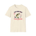 Can't Work Today T-Shirt