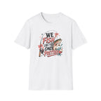 We Fish Like You Only Prettier T-Shirt