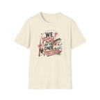 We Fish Like You Only Prettier T-Shirt