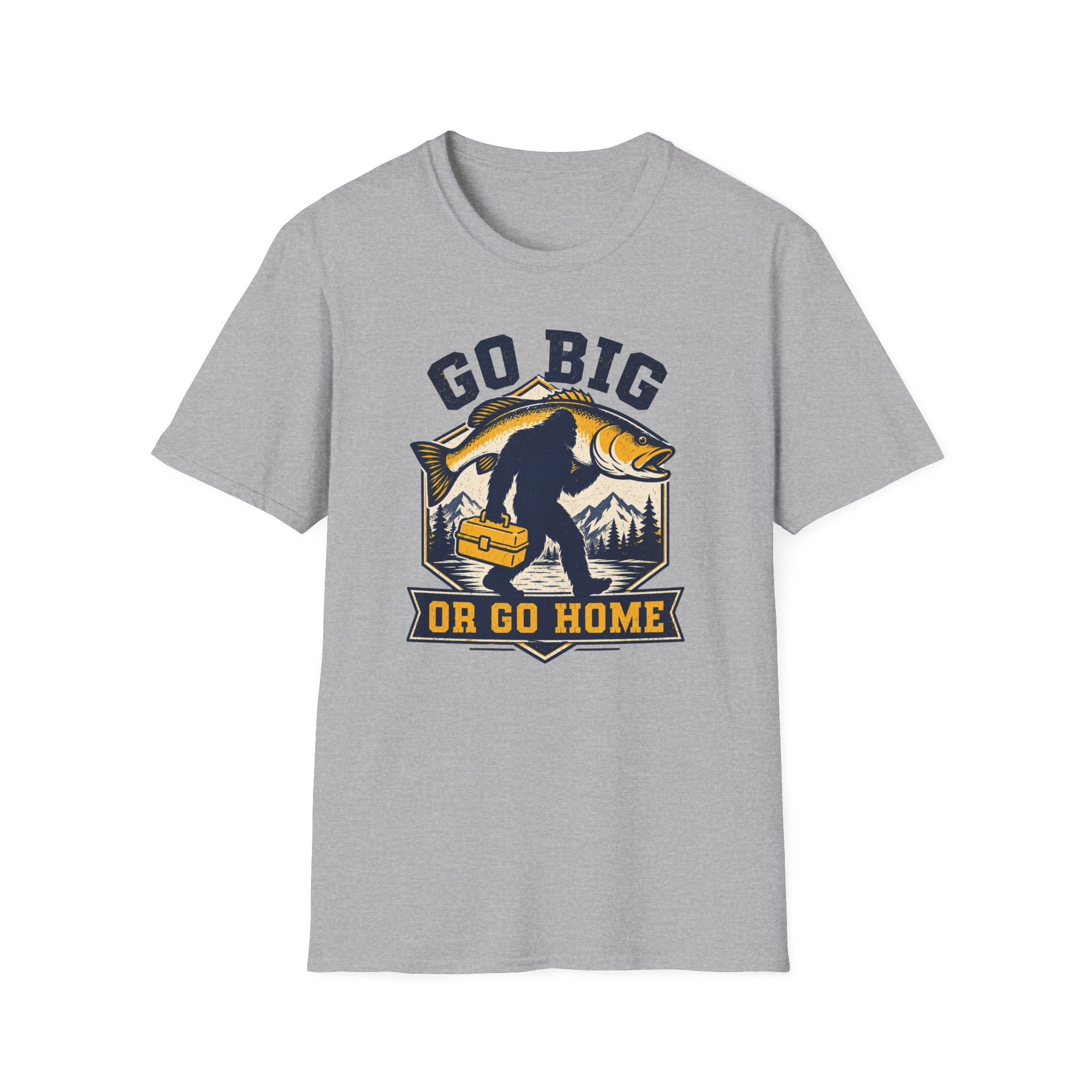 Go Big or Go Home T-Shirt