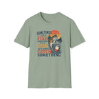 Always Catch Something T-Shirt