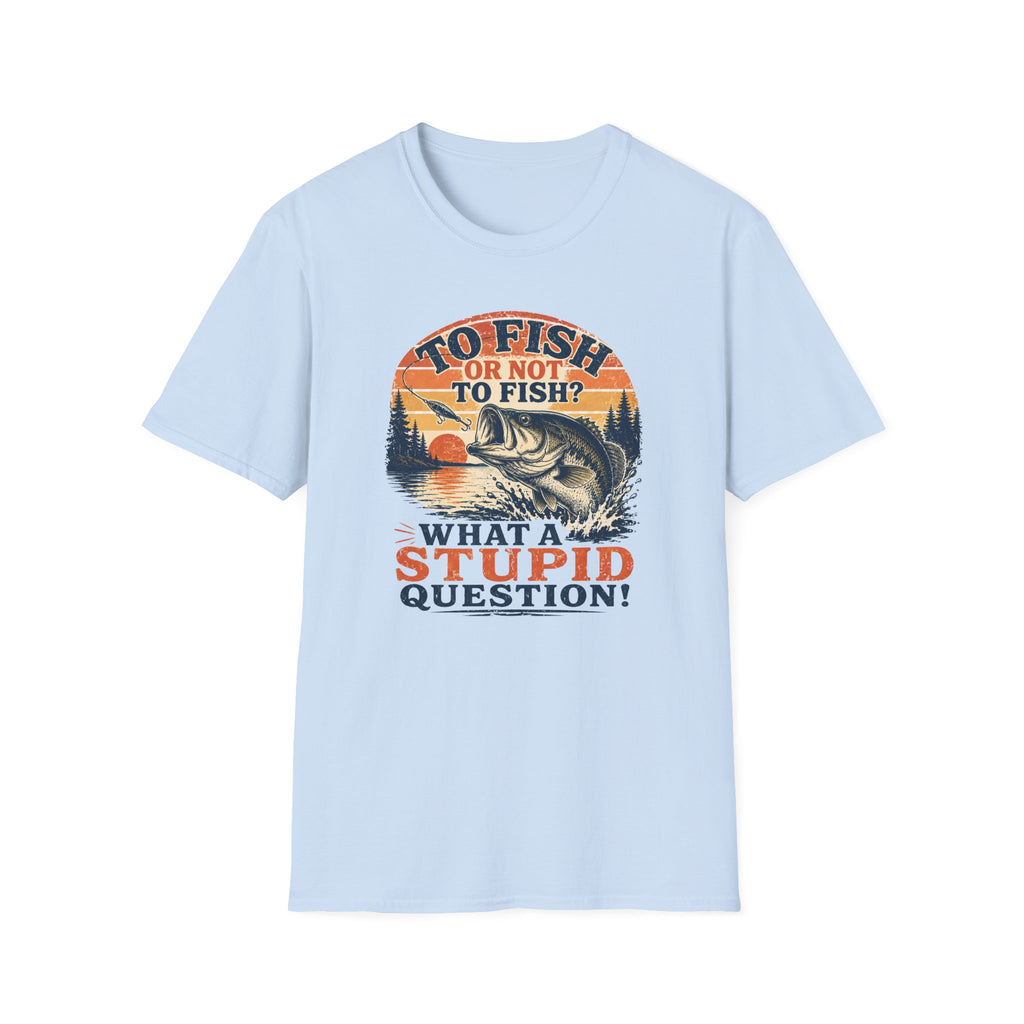 To Fish or Not To Fish T-Shirt