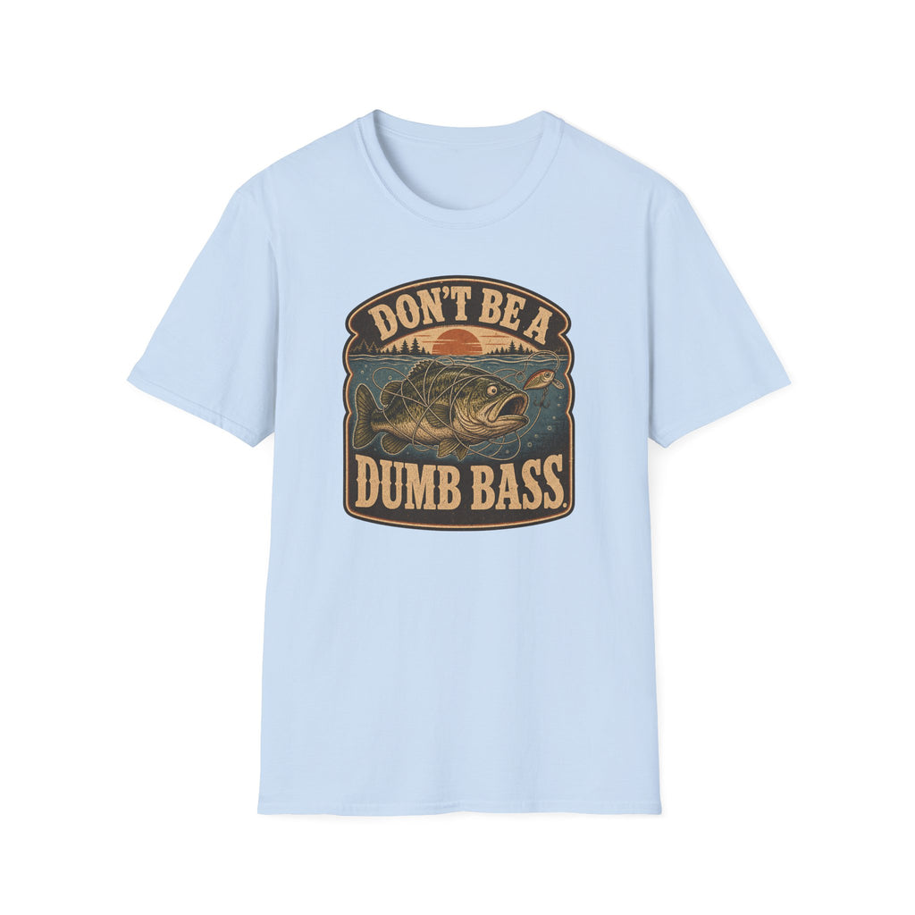 Don't Be A Dumb Bass T-Shirt