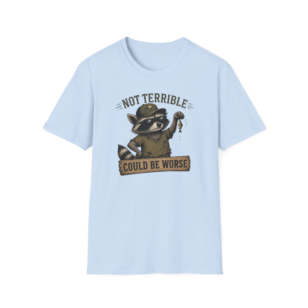 Could Be Worse T-Shirt