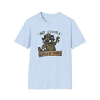 Could Be Worse T-Shirt