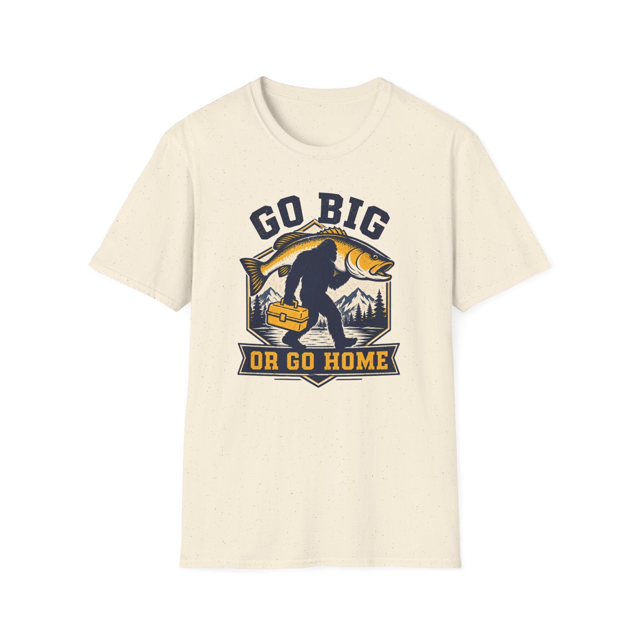 Go Big or Go Home T-Shirt