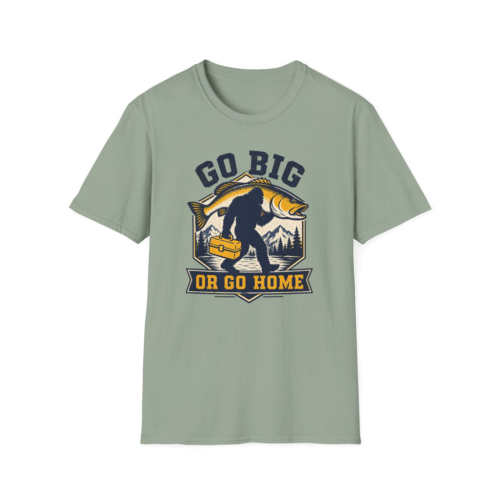 Go Big or Go Home T-Shirt