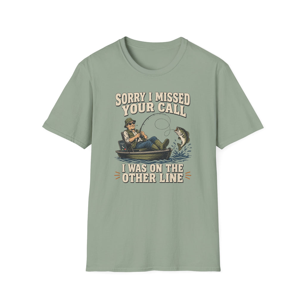 Sorry I Missed Your Call T-Shirt