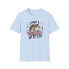 I Have A Crappie Attitude T-Shirt