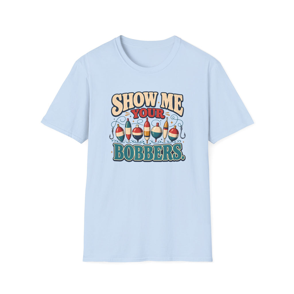 Show Me Your Bobbers T-Shirt