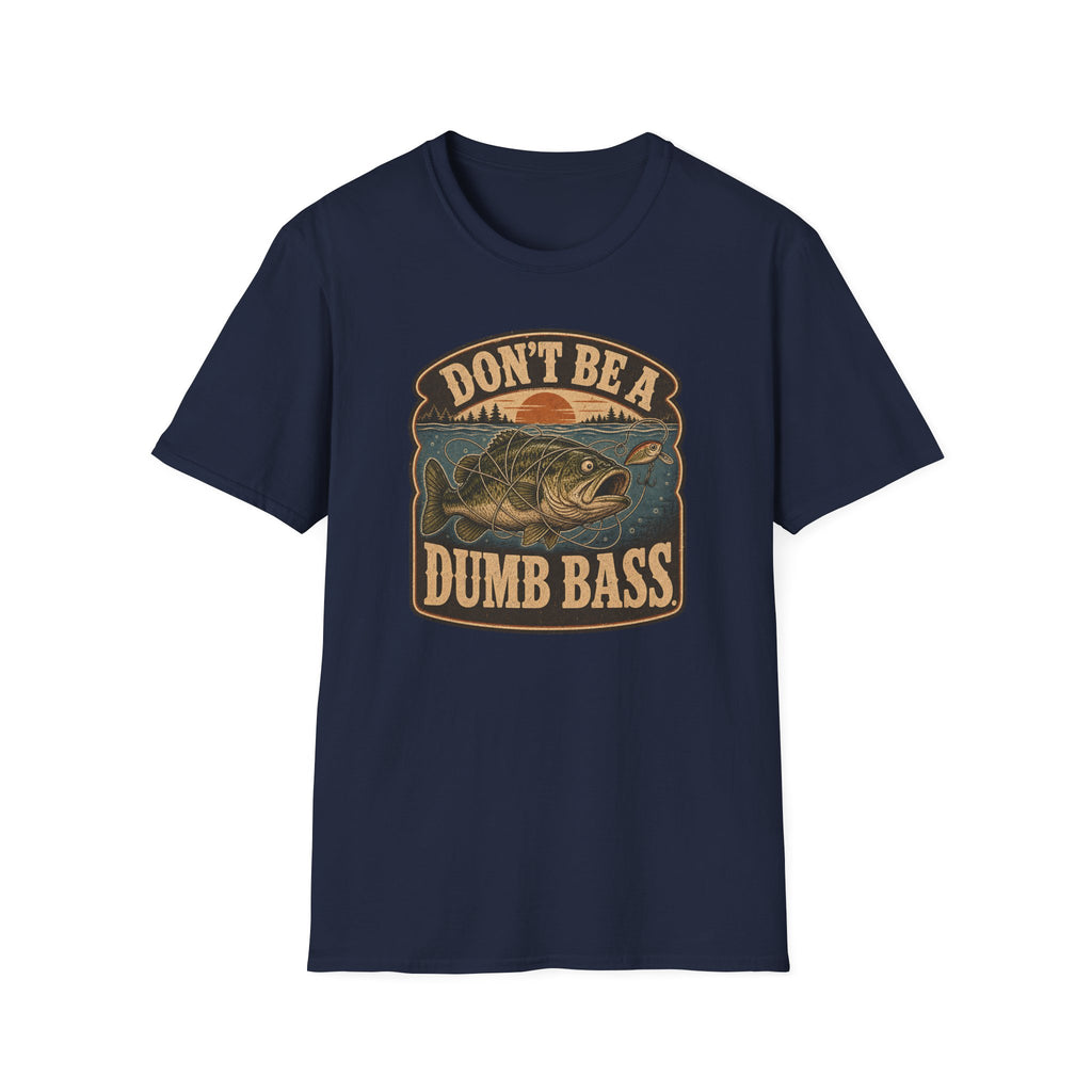 Don't Be A Dumb Bass T-Shirt