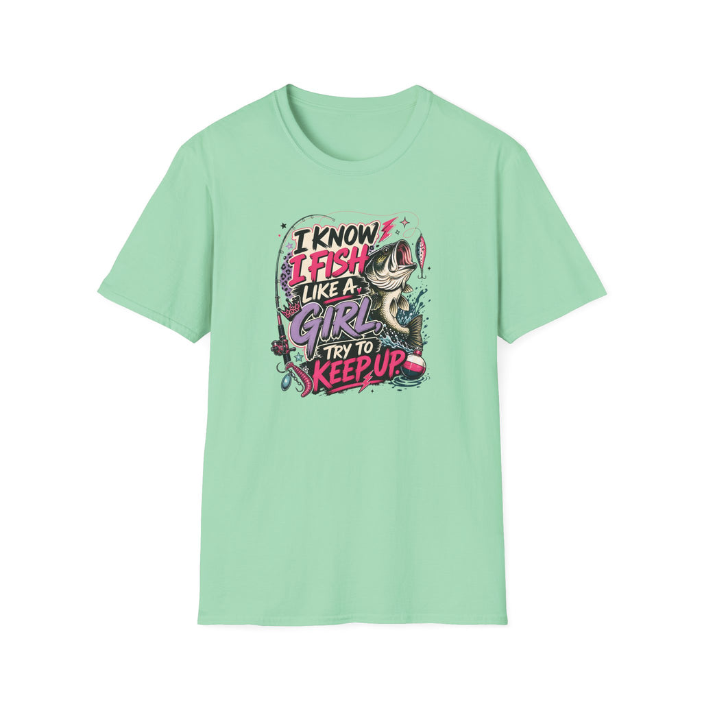 I Know I Fish Like A Girl T-Shirt