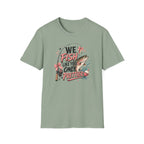 We Fish Like You Only Prettier T-Shirt