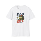 Bad To The Gill T-Shirt