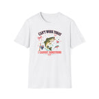 Can't Work Today T-Shirt