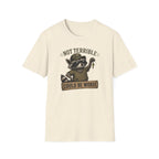 Could Be Worse T-Shirt