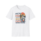 Always Catch Something T-Shirt