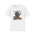 Could Be Worse T-Shirt