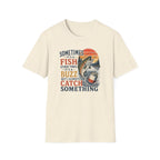 Always Catch Something T-Shirt