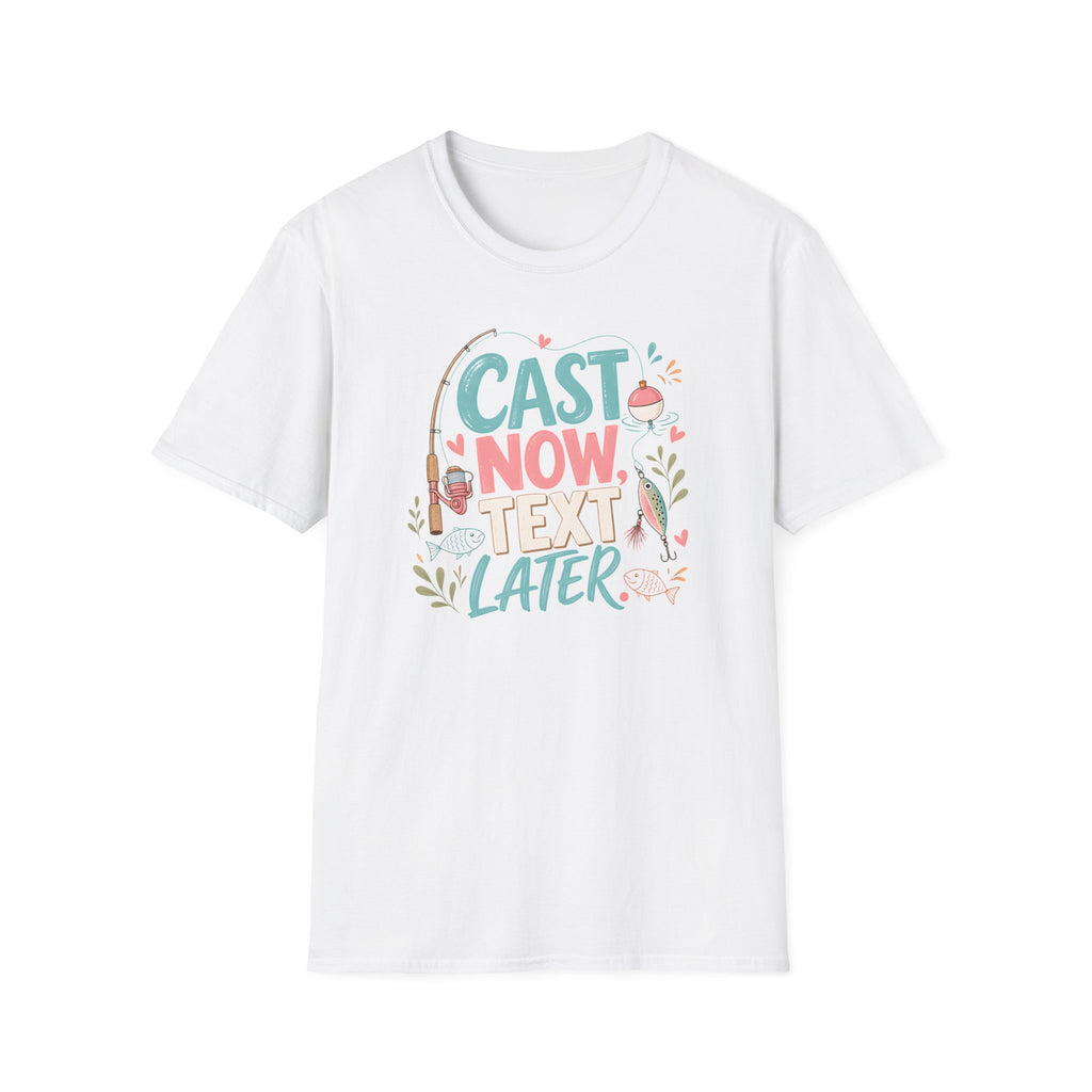 Cast Now Text Later T-Shirt