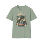 Born to Fish T-Shirt