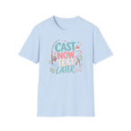 Cast Now Text Later T-Shirt