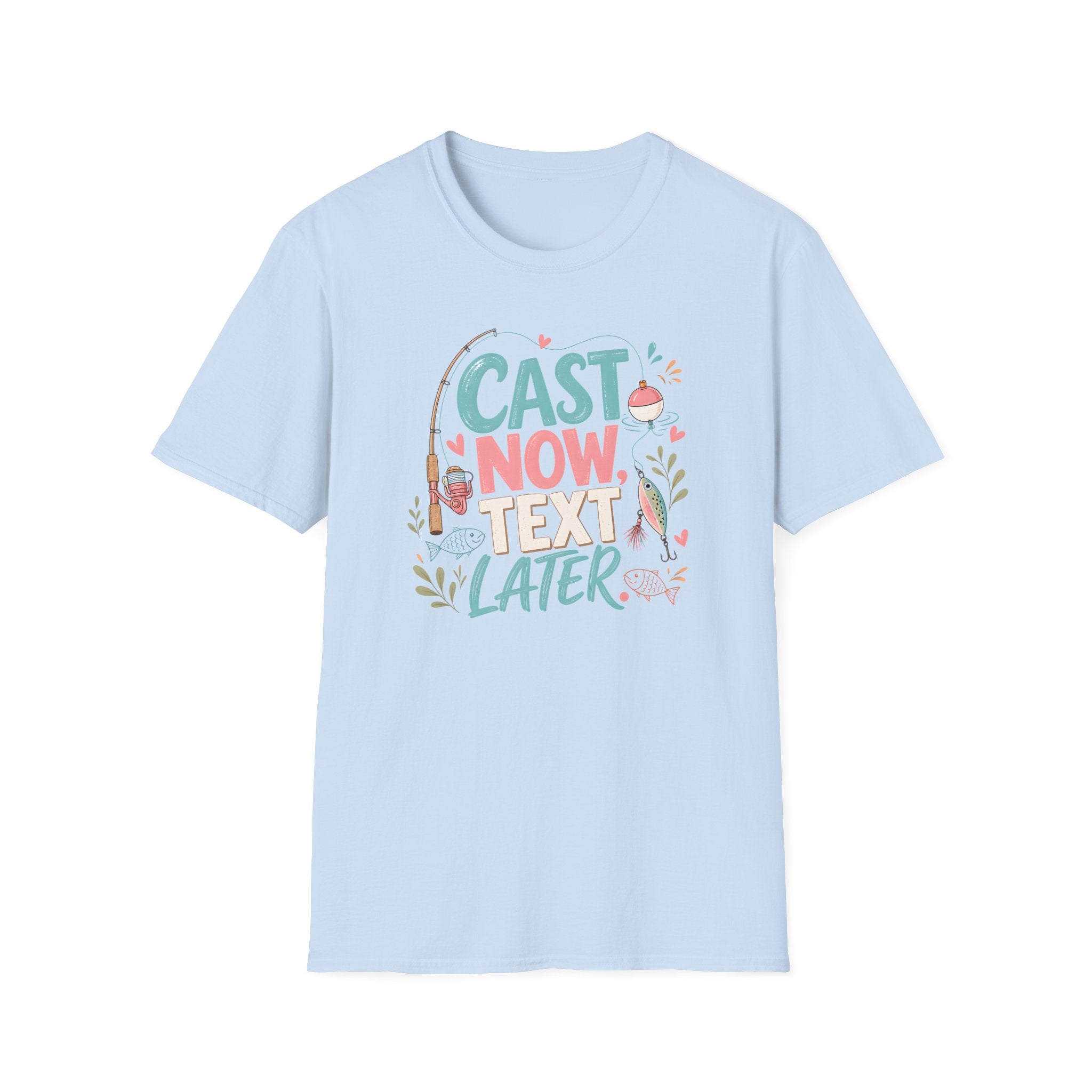 Cast Now Text Later T-Shirt