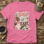 Hookin' Ain't Easy T-Shirt