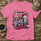 I Know I Fish Like A Girl T-Shirt