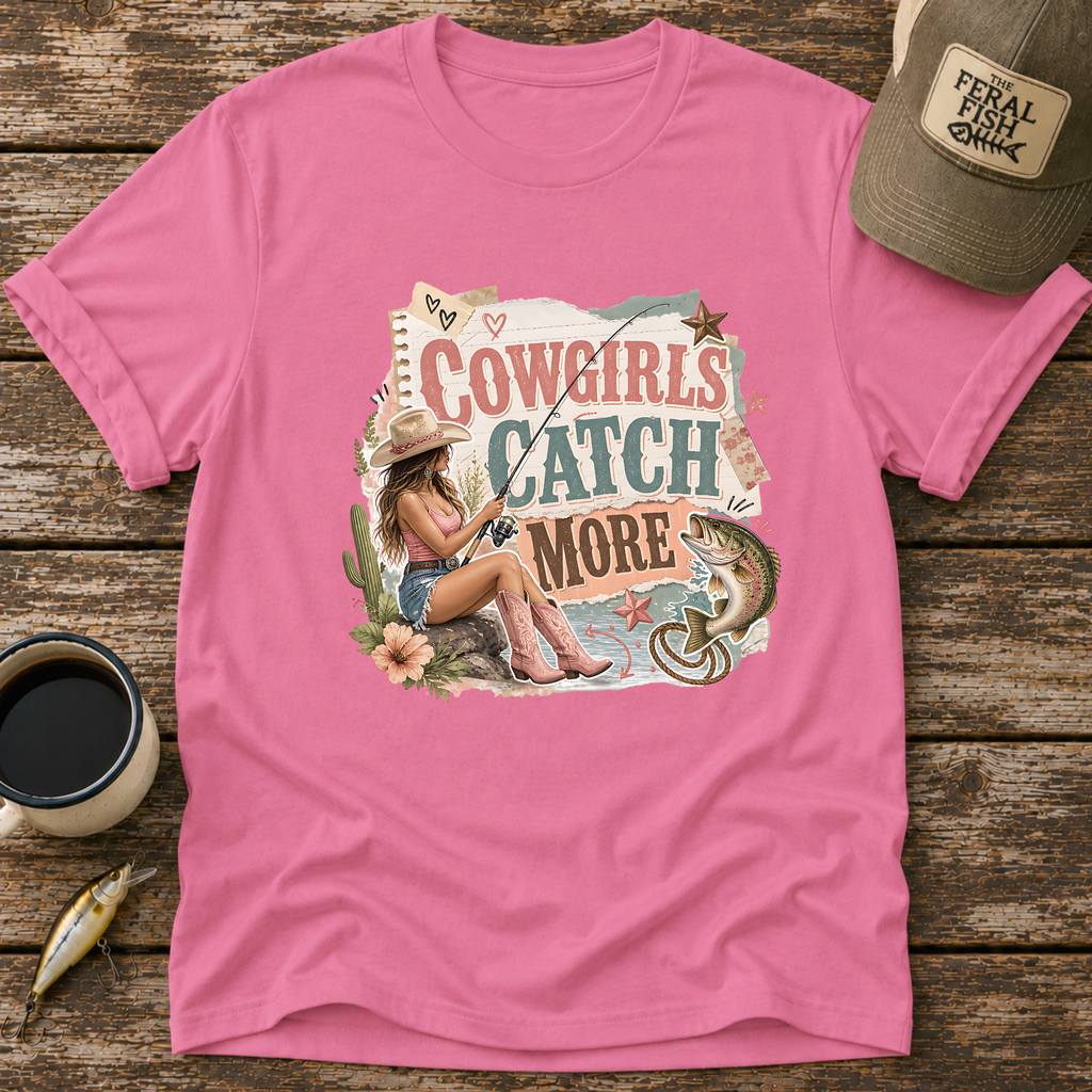 Cowgirls Catch More T-Shirt