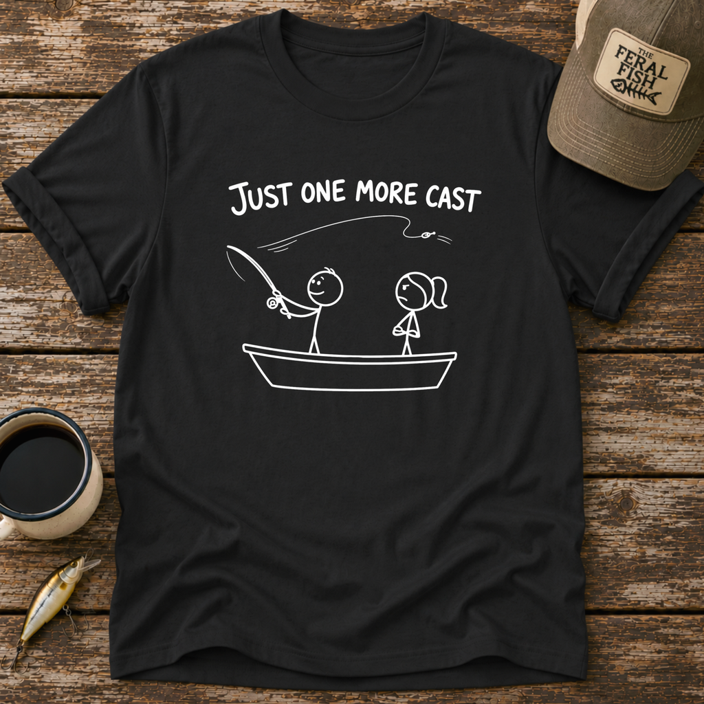 Just One More Cast T-Shirt