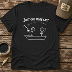 Just One More Cast T-Shirt