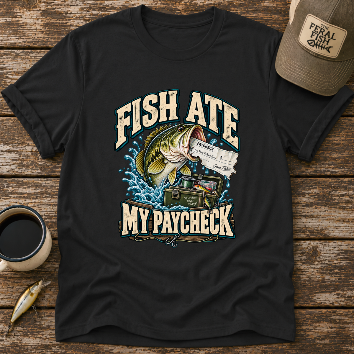 Fish Ate My Paycheck T-Shirt
