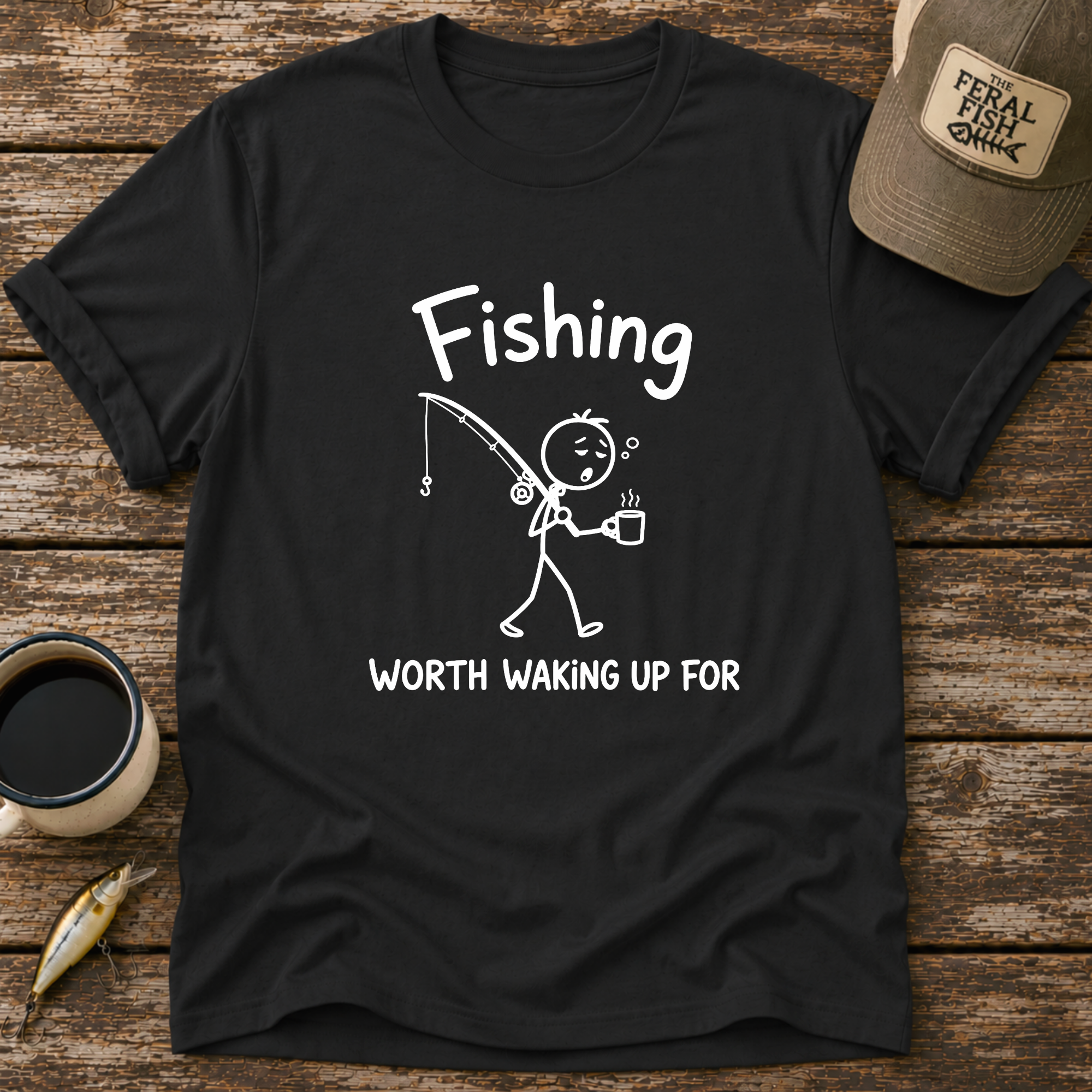 Worth Waking Up For T-Shirt