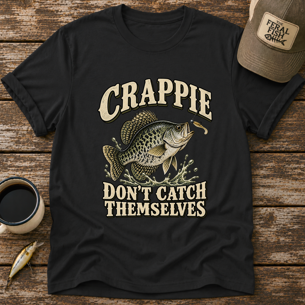 Crappie Don't Catch Themselves T-Shirt